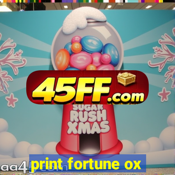 print fortune ox